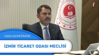 Murat Kurum | İzmir Ticaret Odası Meclis Toplantısı  - Video Konferans