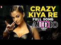 Crazy Kiya Re Full Song Dhoom 2 Aishwarya Rai Hrithik Roshan Sunidhi Chauhan Pritam Sameer