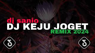 Download lagu DJ KEJU JOGET REMIX 2024 (DJ SANJO) mp3