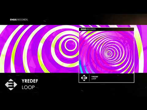YREDEF - Loop (OUT NOW)