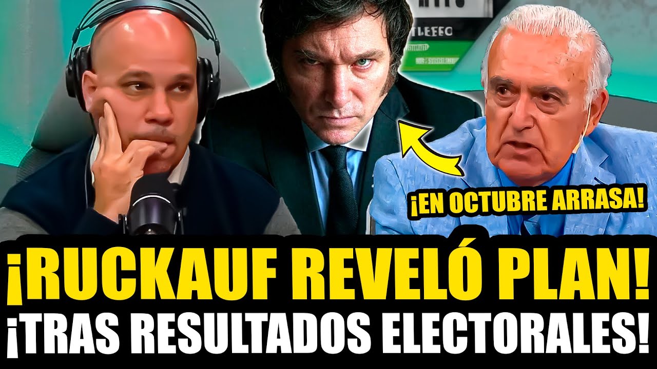 ¡RUCKAUF REVELÓ EL NUEVO PLAN DE MILEI TRAS LAS ELECCIONES!