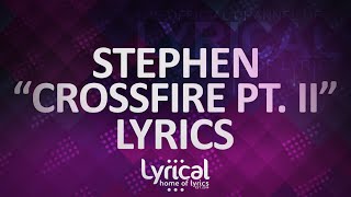Stephen - Crossfire Pt. II (feat. Talib Kweli &amp; KillaGraham) Lyrics