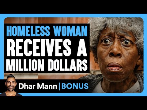 HOMELESS WOMAN Receives A MILLION DOLLARS | Dhar Mann Bonus!