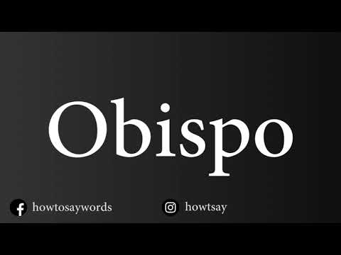 How To Pronounce Obispo