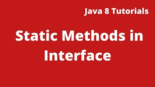 Java 8 Tutorial 16 :- Static method inside interface | Static methods in java 8
