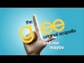 Glee - Call Me Maybe - Acapella Version 