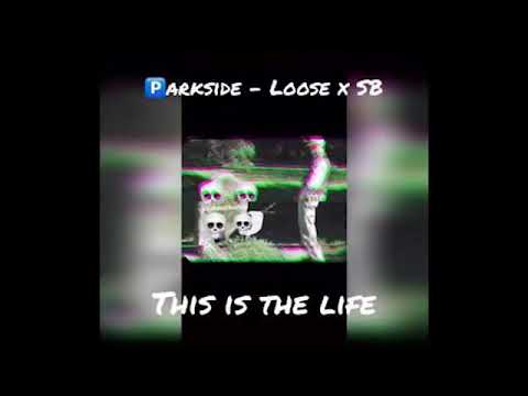 #Parkside Loose x Splash x SB - This Is The Life (Audio)