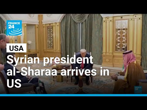 Syrian president al-Sharaa arrives in US for landmark White House visit • FRANCE 24 English