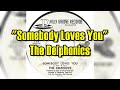 "Somebody Loves You" - The Delfonics  (lyrics)