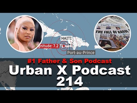 Urban X Podcast 214: Earthquake in Haiti, Taliban return, Nicki Minaj and husband sued