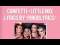 Confetti - Little Mix (Confetti) || Lyrics by PinguLyrics