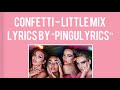Confetti - Little Mix || Lyrics by PinguLyrics Confetti - Little Mix || Lyrics by PinguLyrics