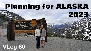 MUST KNOW FOR ALASKA TRIP PLANNING / Alaska 2023 / RV Lifestyle / Driving the ALCAN / Camping