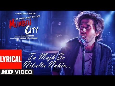 Tu Mujhse Nikalta Nahi (Lyrical) — watch video