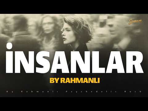 İnsanlar | By Rahmanli Official ( Elnur Mexvi, Mahir Ay Brat)