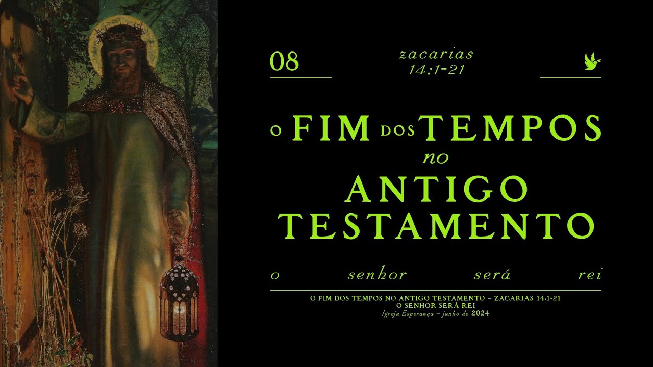 8 - O Fim dos Tempos no Ant.Testamento - O Senhor será Rei - Pr. Igor Miguel
