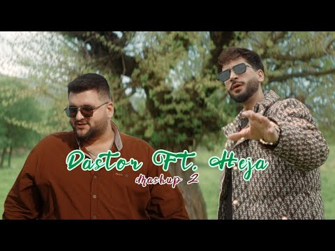 Dastor Ft Heja (Mashup 2 ) Re-upload