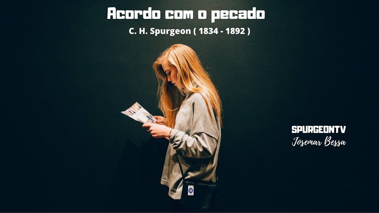 Acordo com o Pecado | C. H. Spurgeon ( 1834 - 1892 )