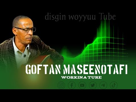 GOFTAA MASEENOTAFI AFAN OROMO GOSPELE SONG BY SINGER #WORKINA #TURE LIKE SUBSCRIBE SHERE NOW