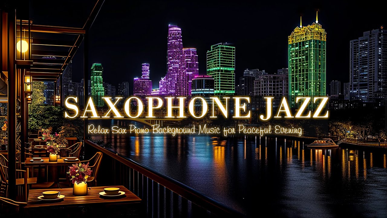 Saxophone Jazz & Soft Late Night Jazz Music | Relax Sax Piano Background Music for Peaceful Evening
