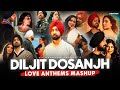 Diljit Dosanjh Mashup DJ Dackton Best Of Diljit Dosanjh Love Anthems