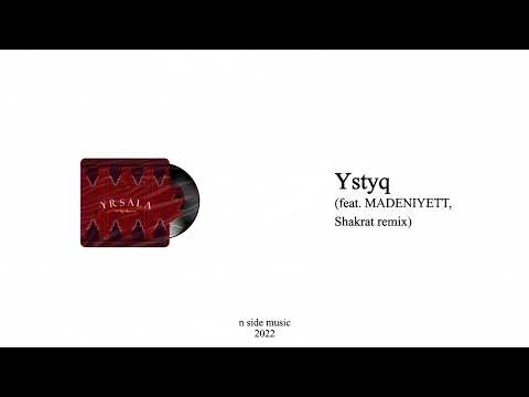 11. Ystyq (feat. MADENIYETT, Shakrat remix)