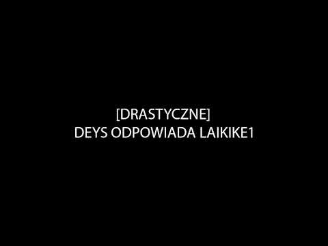 [DRASTYCZNE] DEYS  ODPOWIADA LAIKIKE1