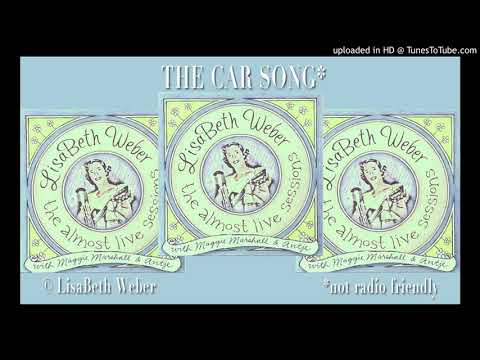 THE CAR SONG © LisaBeth Weber