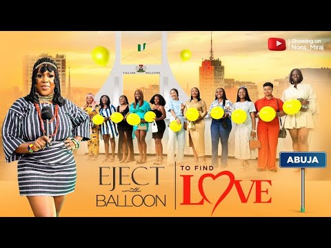 Episode 47 (Abuja edition) pop the balloon to eject least attractive guy on the show