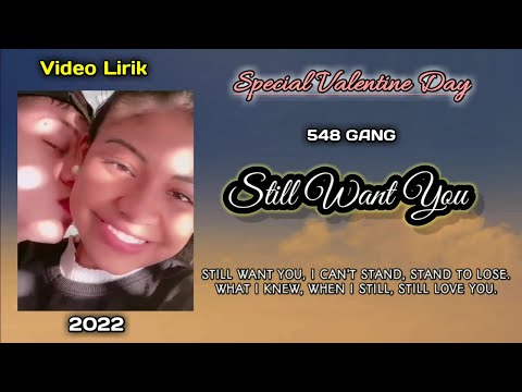 548 GANG - STILL WANT YOU ( LYRICS VIDEO )