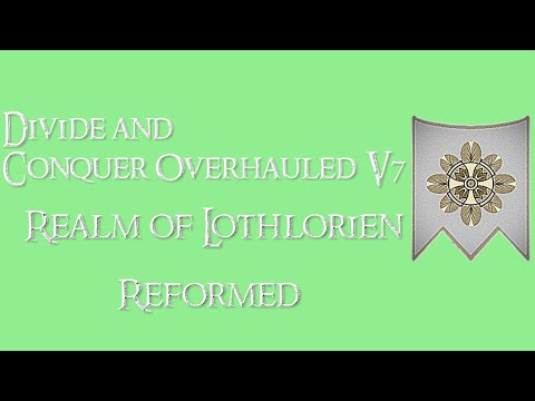 Divide and Conquer Overhauled V7: Thalios Bridge - Lothlorien faction overview