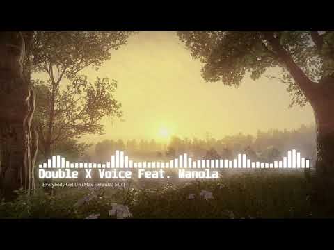 Double X Voice Feat. Manola - Everybody Get Up (Max Extended Mix)