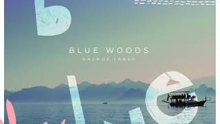 Rasmus Faber - Blue Woods
