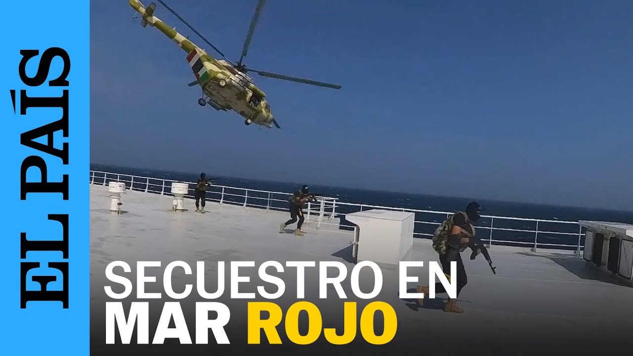 MÉXICO | El secuestro del buque Galaxy Leader por rebeldes de Yemén | EL PAÍS