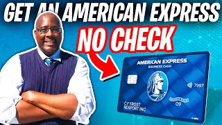 How To Get A $30k American Express Business Credit Card No Credit Check 2021?