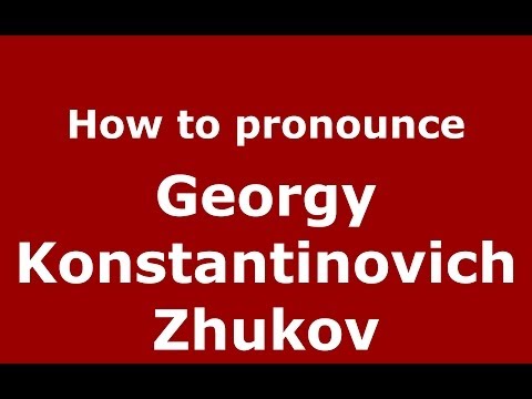 How to pronounce Georgy Konstantinovich Zhukov (Russian/Russia) - PronounceNames.com