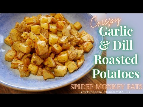 CRISPY ROASTED POTATOES | Garlic & Dill