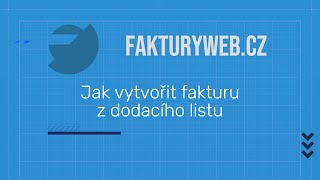 Jak vytvořit fakturu z dodacího listu