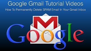 How To Permanently Delete SPAM Email In Your Gmail Inbox