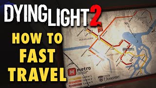 Dying Light 2 Guide - How to Fast Travel