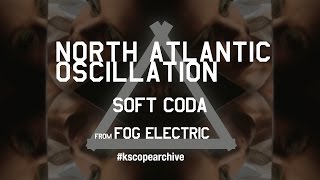 North Atlantic Oscillation - Soft Coda (from Fog Electric)