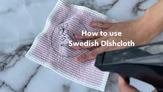 How to use a Swedish Dishcloth