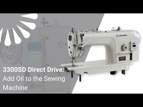 How To Add Oil To An Industrial Sewing Machine - Reliable 3300SD Single Needle With Direct Drive