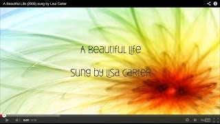 A Beautiful Life (2005) sung by Lisa Carter