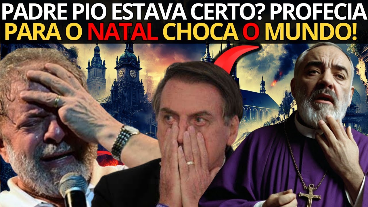 TERRIVEL ! ISSO ACONTECERÁ NO NATAL, VAI CHOCAR O BRASIL! SEGUNDO PADRE PIO! É URGENTE!