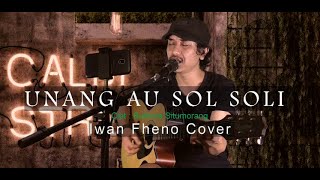 Download lagu Unang Au Sol Soli Iwan Fheno Cipt Buthora Situmora... mp3