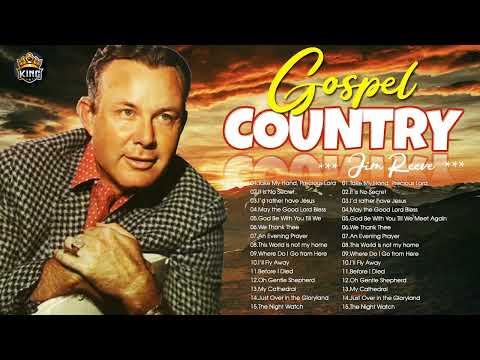 Classic Country Gospel Jim Reeves - Jim Reeves Greatest Hits - Jim Reeves Gospel Songs Full Album