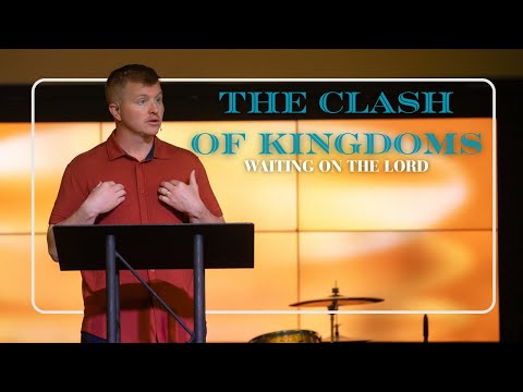 THE CLASH OF KINGDOMS | Waiting On The Lord | Acts 1:1-5 | Pastor Stephen Mook