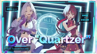Over “Quartzer” - Shuta Sueyoshi feat. ISSA // covered by 神崎茜×赤星光希