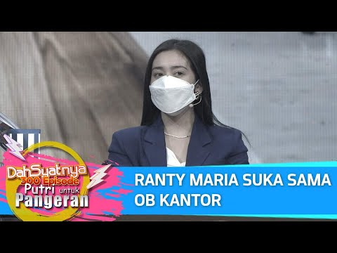 DAHSYATNYA 300 EPISODE PUTRI UNTUK PANGERAN - Ranty Maria Suka Dengan OB Kantor